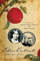Eden's outcasts : the story of Louisa May Alcott and her father  Cover Image